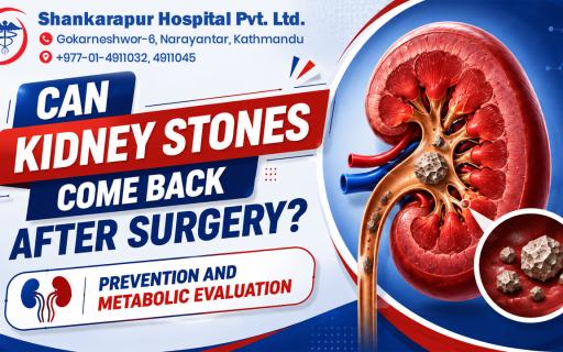 Can Kidney Stones Come Back After Surgery? Prevention and Metabolic Evaluation